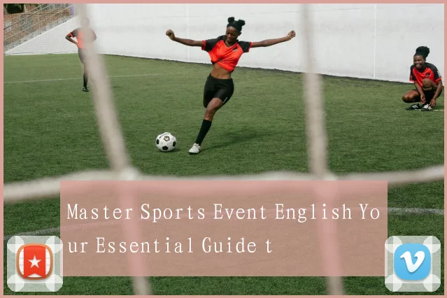 Master Sports Event English Your Essential Guide t